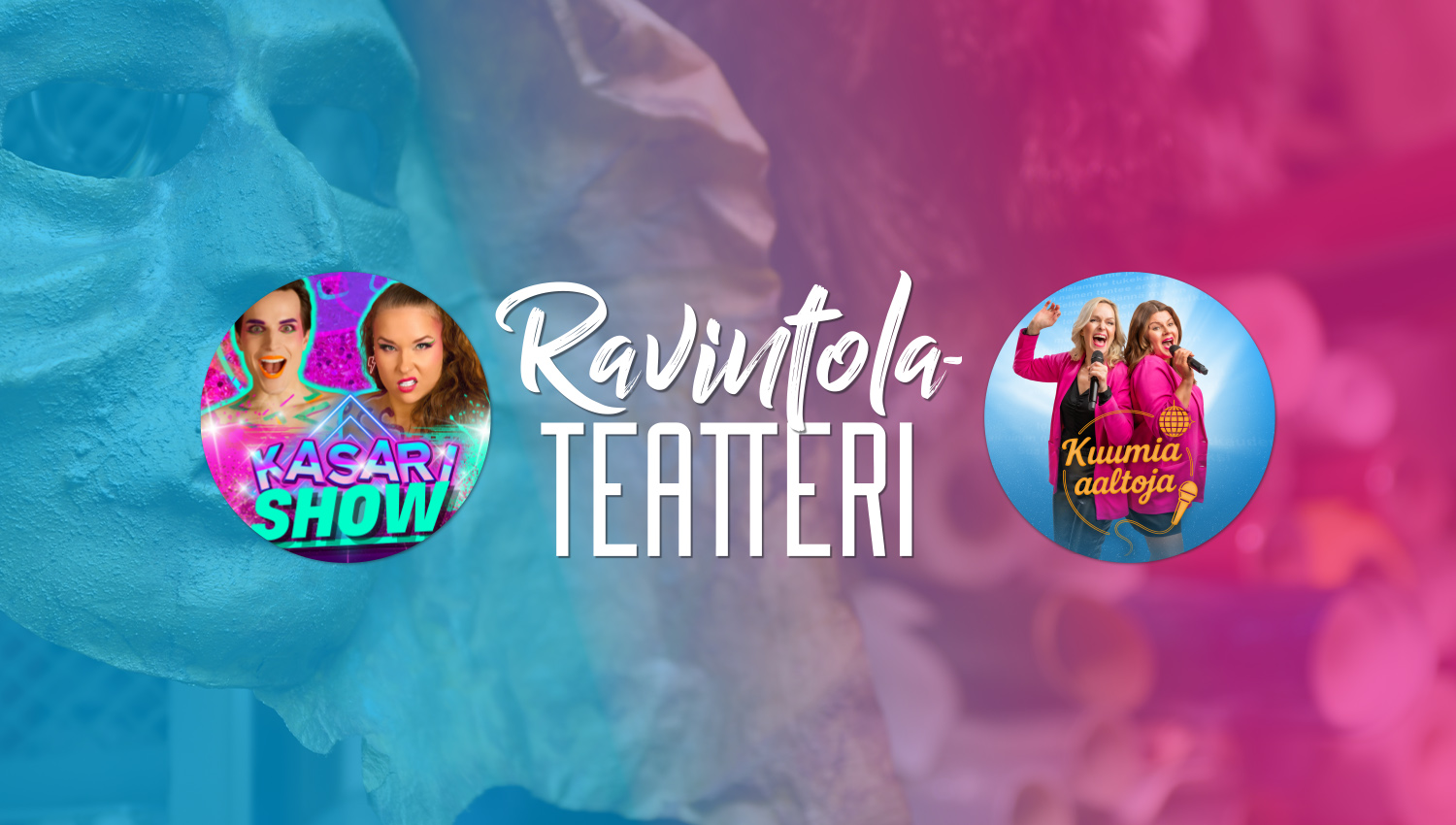 Ravintolateatterin esitykset Kasarishow ja Kuumia aaltoja -karaokekomedia
